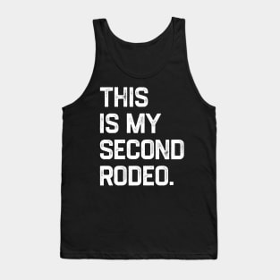 This is My Second Rodeo Tank Top